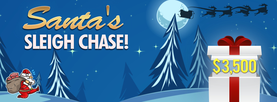 Santa's Sleigh Chase!! 3,500 GTD